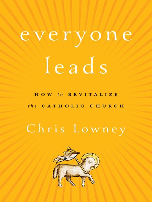 Title details for Everyone Leads by Chris Lowney - Available